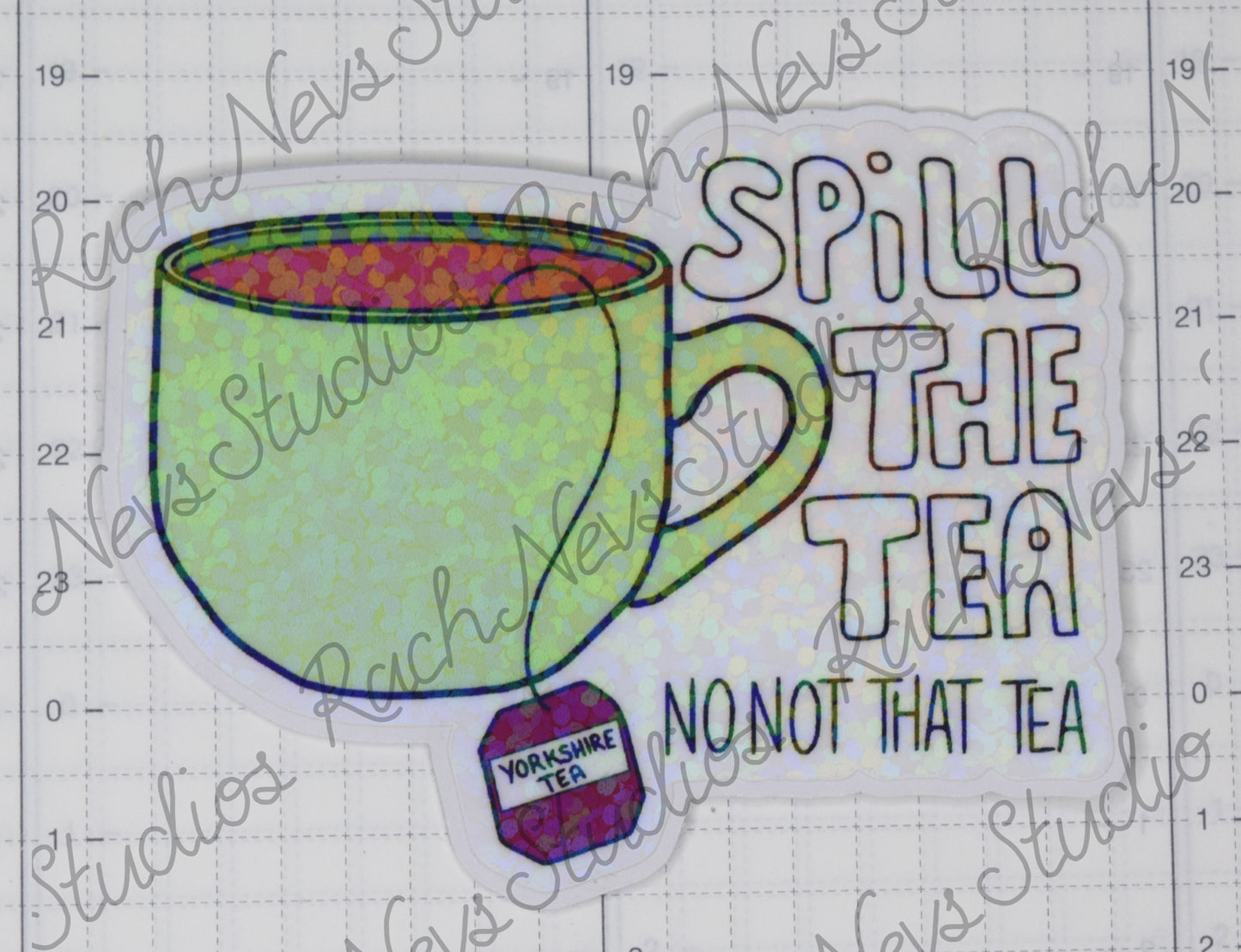 Spill The Tea - Individual Easy Peel Vinyl Sticker Glossy and Holographic