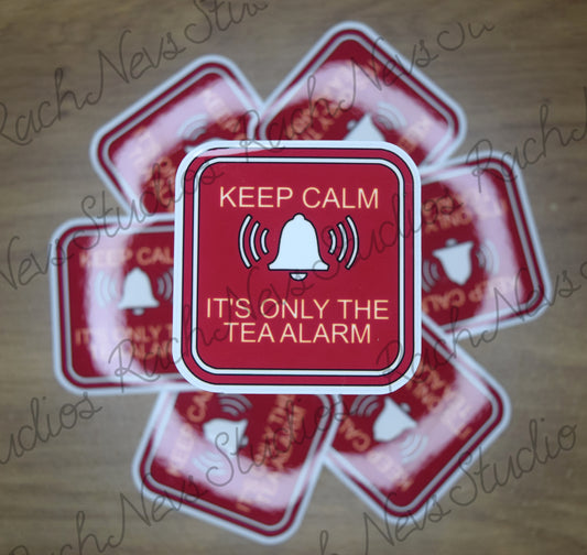Keep Calm It's Only the Tea Alarm - Individual Easy Peel Vinyl Sticker Glossy and Holographic